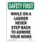 Signmission OSHA Sign, While On Ladder Never Step Back, 10in X 7in Rigid Plastic, 7" W, 10" L, Portrait OS-SF-P-710-V-11415 - alternate 1